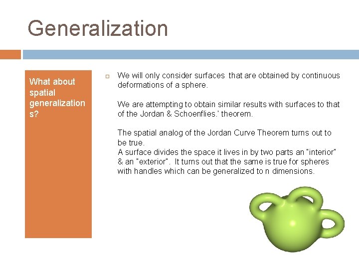Generalization What about spatial generalization s? We will only consider surfaces that are obtained