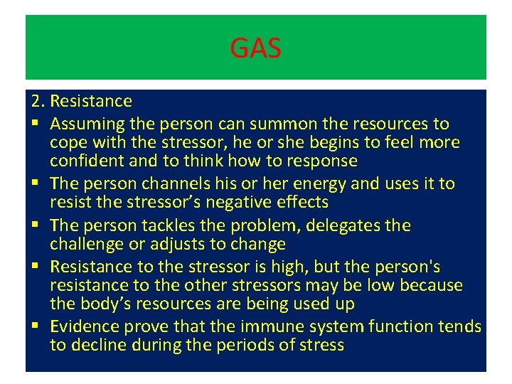 GAS 2. Resistance § Assuming the person can summon the resources to cope with