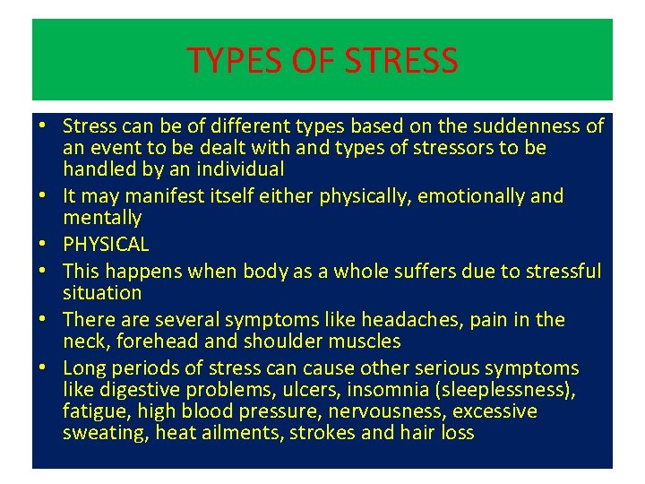 TYPES OF STRESS • Stress can be of different types based on the suddenness