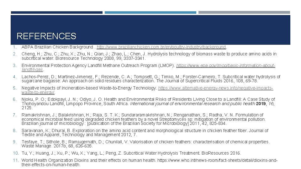 REFERENCES 1. ABPA Brazilian Chicken Background. http: //www. brazilianchicken. com. br/en/poultry-industry/background. 2. Cheng, H.