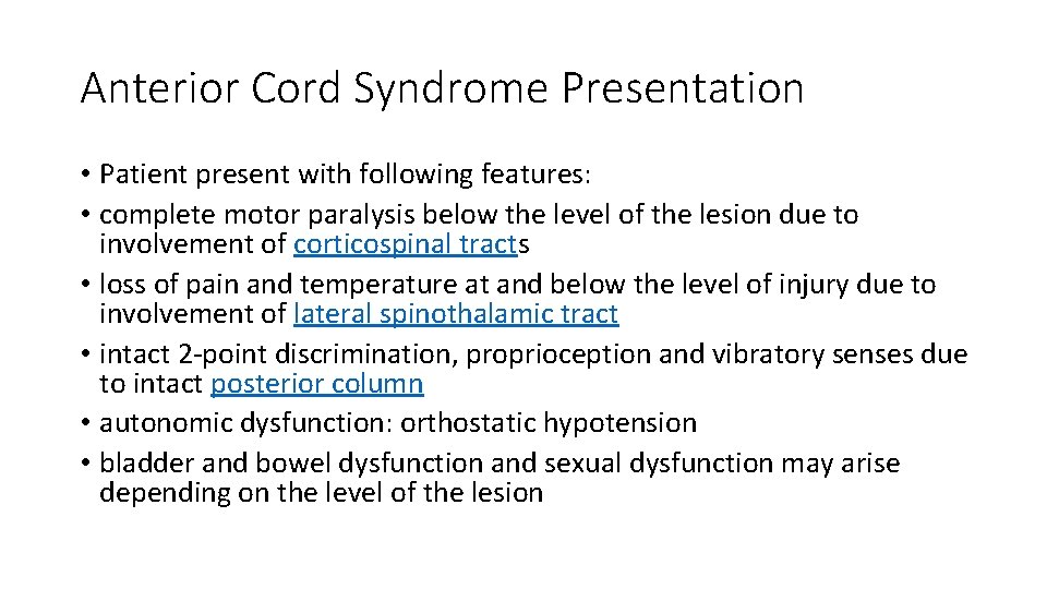 Anterior Cord Syndrome Presentation • Patient present with following features: • complete motor paralysis