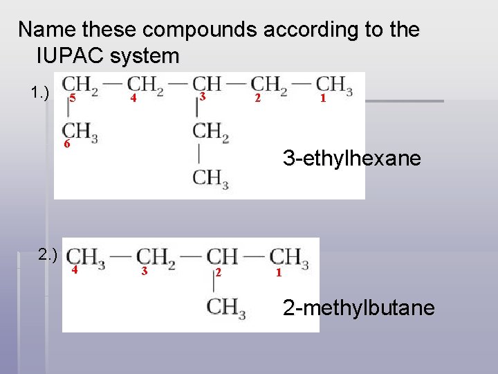 Name these compounds according to the IUPAC system 1. ) 5 3 4 2