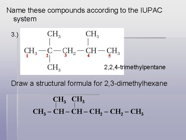 Name these compounds according to the IUPAC system 3. ) 1 2 3 4