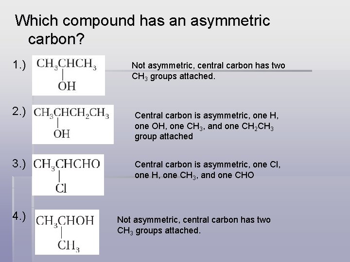 Which compound has an asymmetric carbon? 1. ) 2. ) 3. ) 4. )