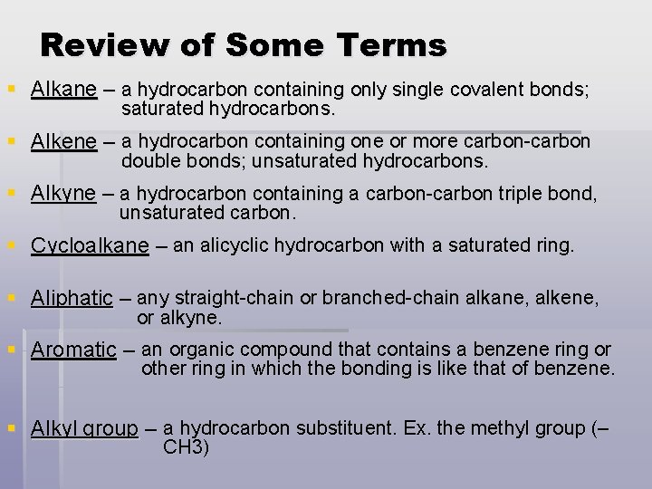 Review of Some Terms § Alkane – a hydrocarbon containing only single covalent bonds;