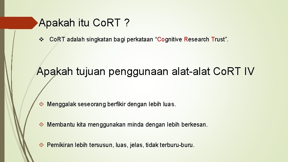 Apakah itu Co. RT ? v Co. RT adalah singkatan bagi perkataan “Cognitive Research