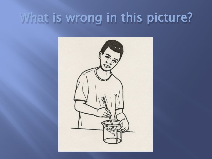 What is wrong in this picture? 