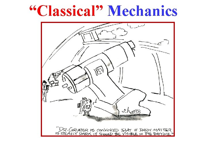 “Classical” Mechanics 