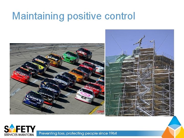 Maintaining positive control 