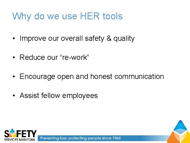 Why do we use HER tools • Improve our overall safety & quality •