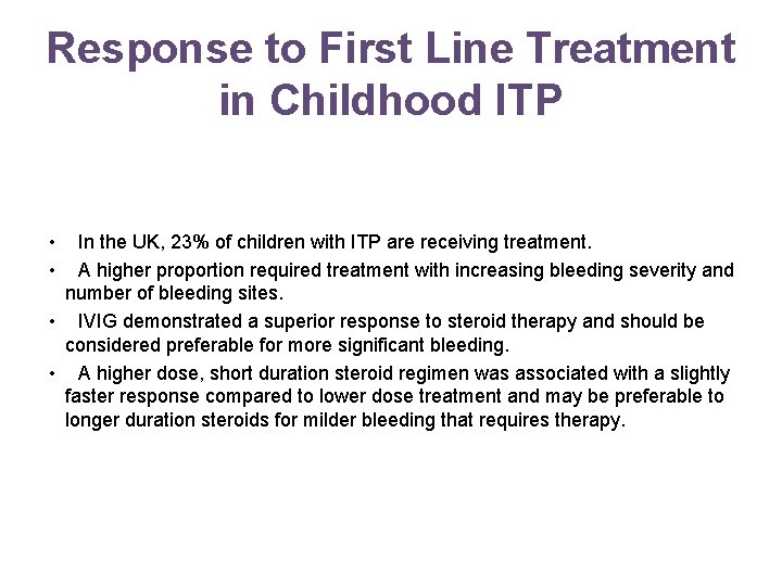 Response to First Line Treatment in Childhood ITP • • In the UK, 23%