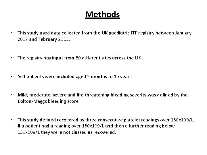 Methods • This study used data collected from the UK paediatric ITP registry between