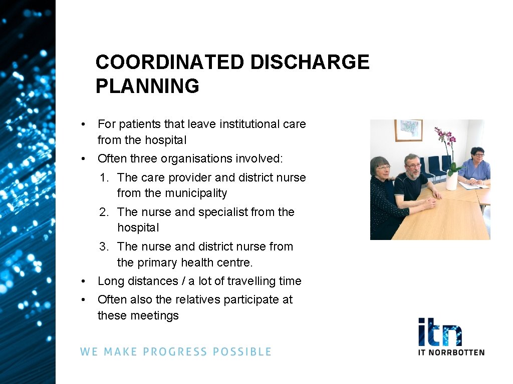 COORDINATED DISCHARGE PLANNING • For patients that leave institutional care from the hospital •