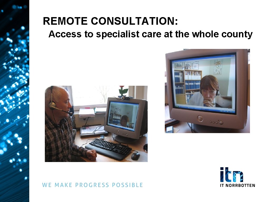 REMOTE CONSULTATION: Access to specialist care at the whole county 