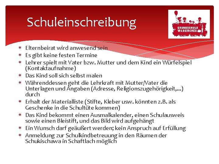 Schuleinschreibung Elternbeirat wird anwesend sein Es gibt keine festen Termine Lehrer spielt mit Vater