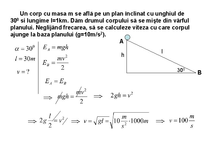 Un corp cu masa m se află pe un plan înclinat cu unghiul de