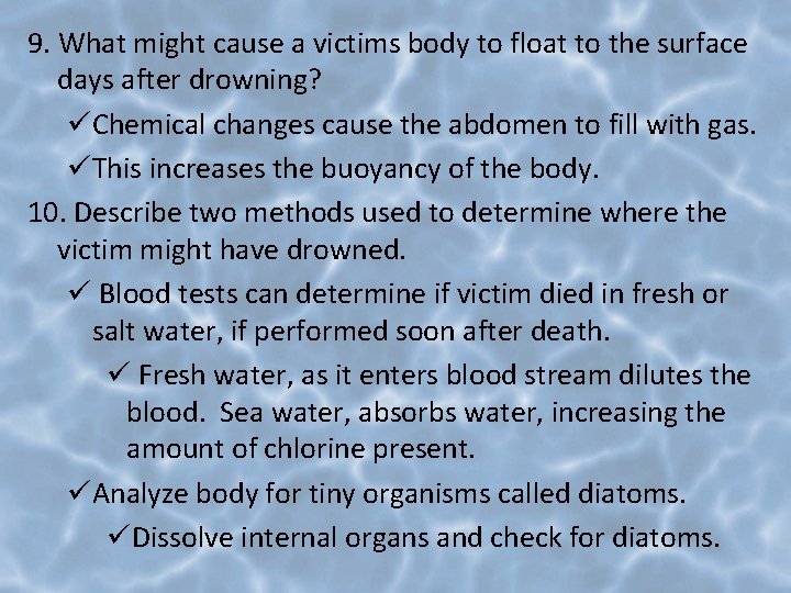 9. What might cause a victims body to float to the surface days after