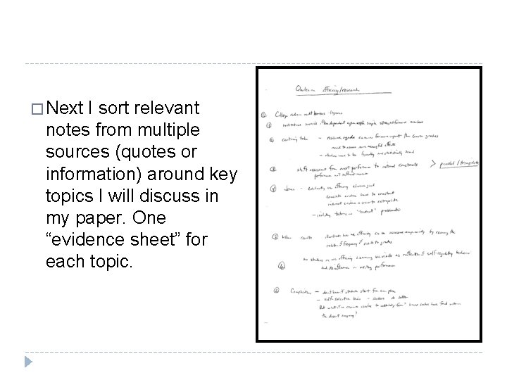 � Next I sort relevant notes from multiple sources (quotes or information) around key