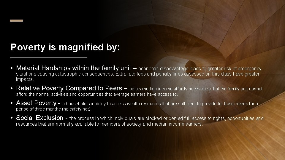 Poverty is magnified by: • Material Hardships within the family unit – economic disadvantage