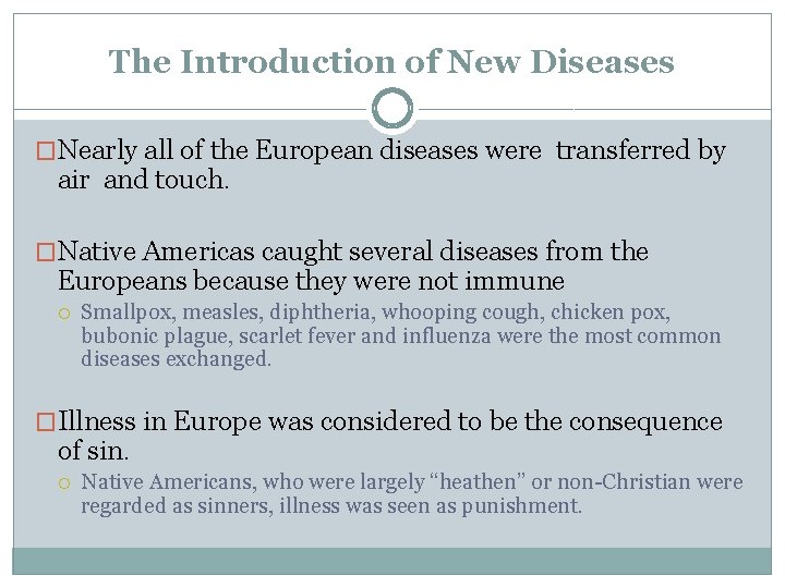 The Introduction of New Diseases �Nearly all of the European diseases were transferred by