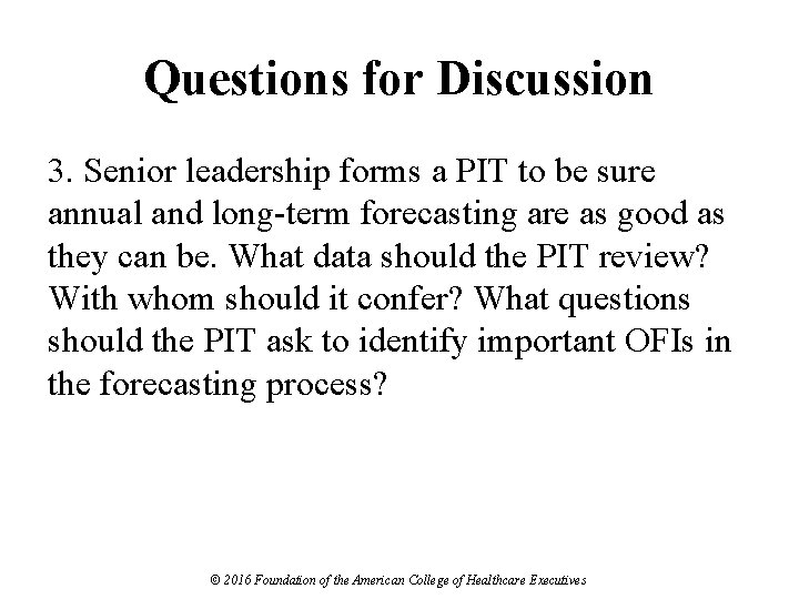 Questions for Discussion 3. Senior leadership forms a PIT to be sure annual and