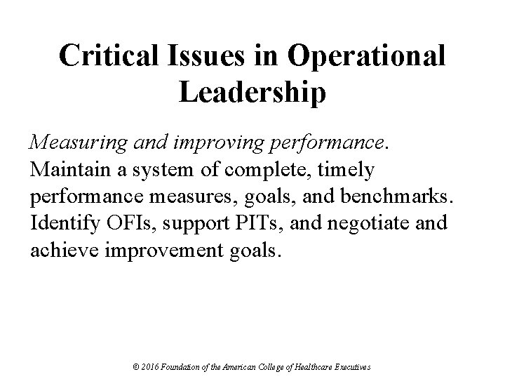 Critical Issues in Operational Leadership Measuring and improving performance. Maintain a system of complete,