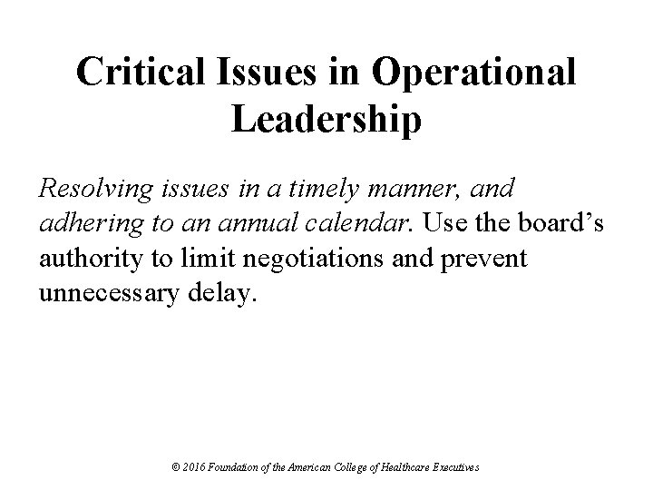 Critical Issues in Operational Leadership Resolving issues in a timely manner, and adhering to