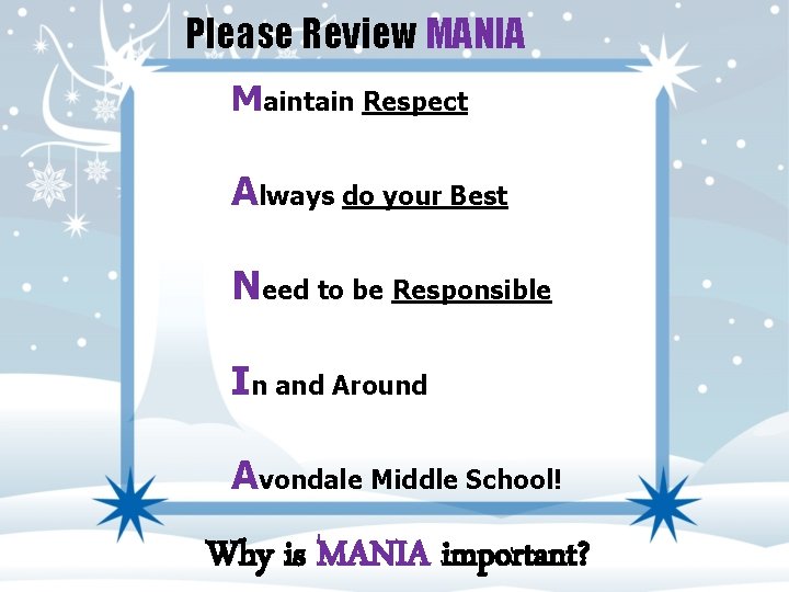 Please Review MANIA Maintain Respect Always do your Best Need to be Responsible In