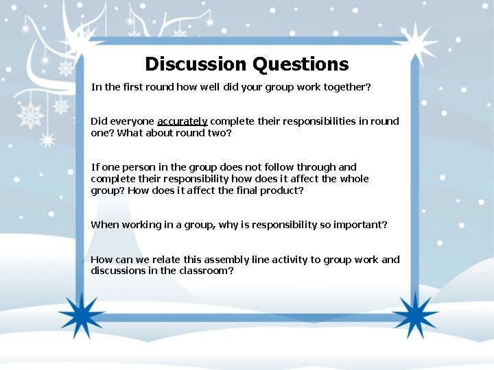 Discussion Questions In the first round how well did your group work together? Did