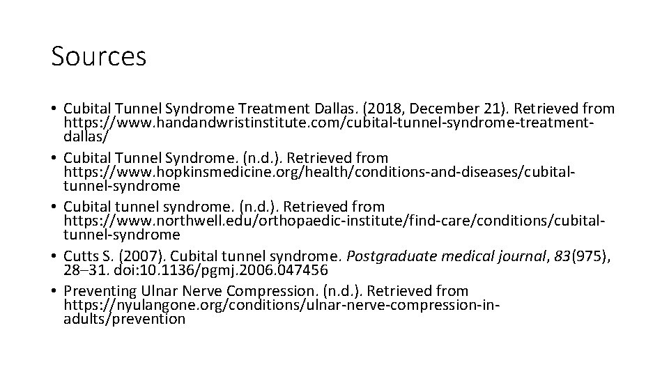 Sources • Cubital Tunnel Syndrome Treatment Dallas. (2018, December 21). Retrieved from https: //www.