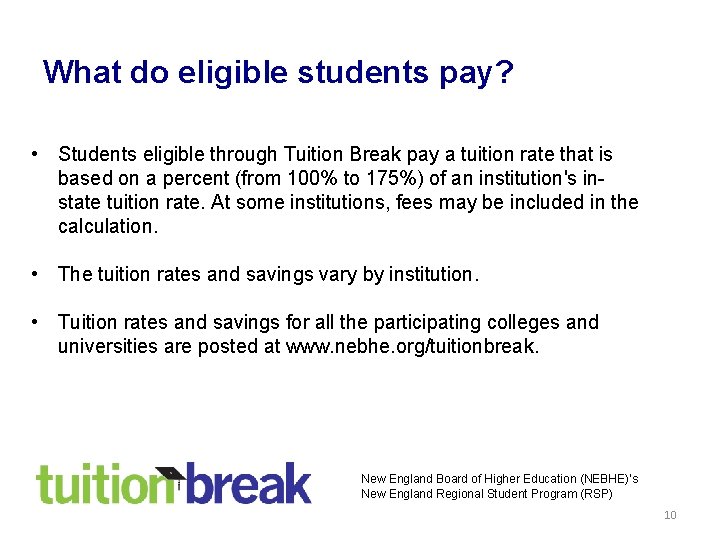 What do eligible students pay? • Students eligible through Tuition Break pay a tuition