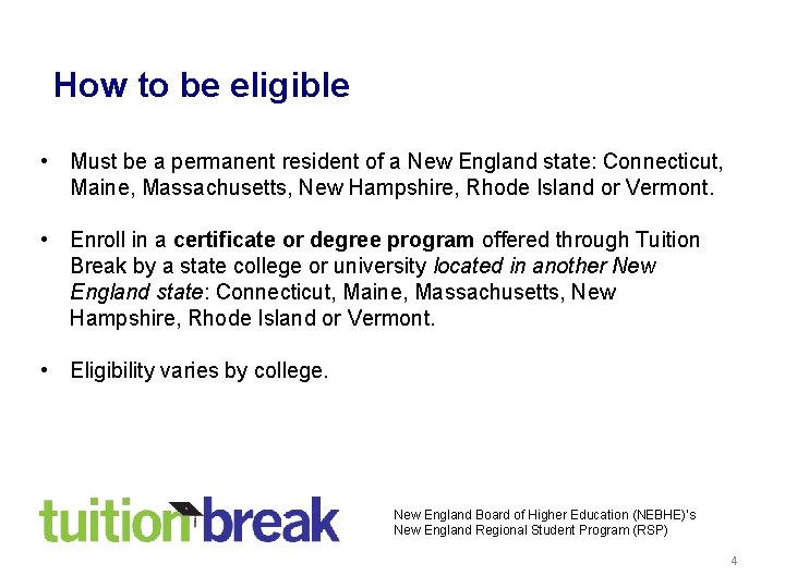 How to be eligible • Must be a permanent resident of a New England
