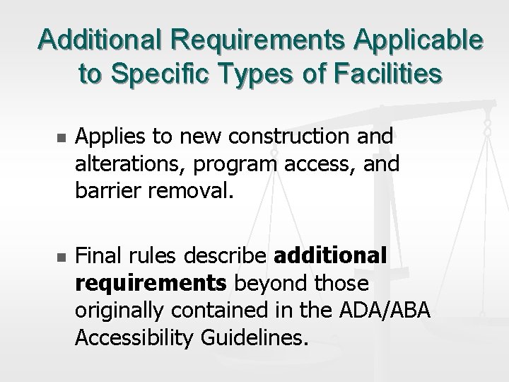 Additional Requirements Applicable to Specific Types of Facilities n n Applies to new construction