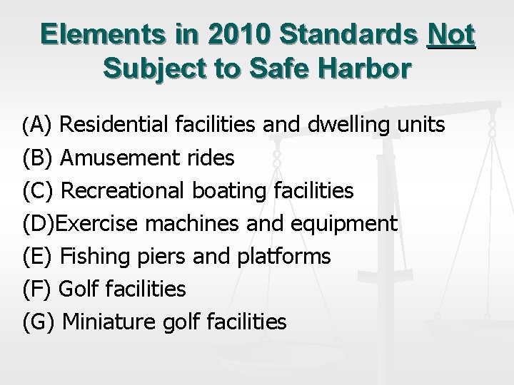 Elements in 2010 Standards Not Subject to Safe Harbor (A) Residential facilities and dwelling