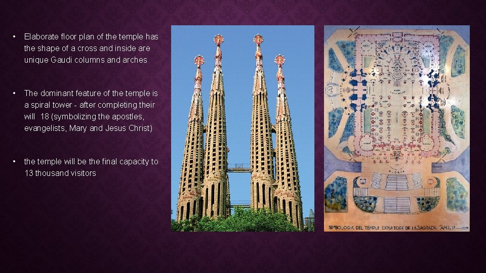  • Elaborate floor plan of the temple has the shape of a cross