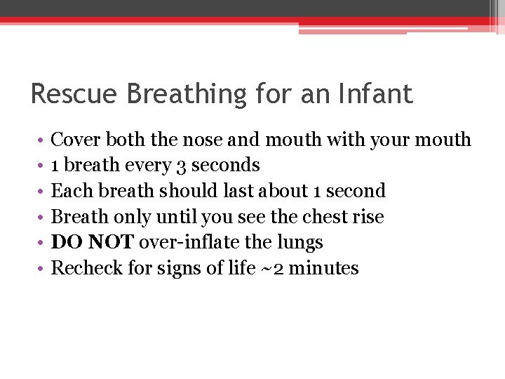 Rescue Breathing for an Infant • • • Cover both the nose and mouth