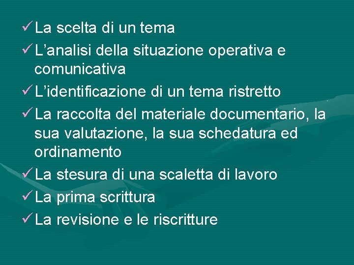 ü La scelta di un tema ü L’analisi della situazione operativa e comunicativa ü