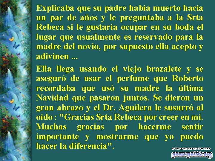 Explicaba que su padre había muerto hacía un par de años y le preguntaba