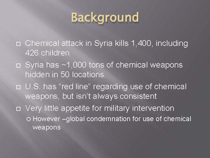 Background Chemical attack in Syria kills 1, 400, including 426 children Syria has ~1,