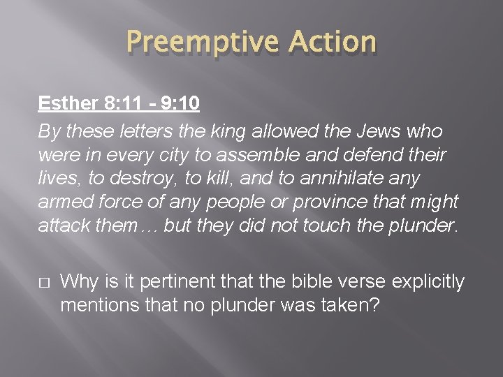 Preemptive Action Esther 8: 11 - 9: 10 By these letters the king allowed
