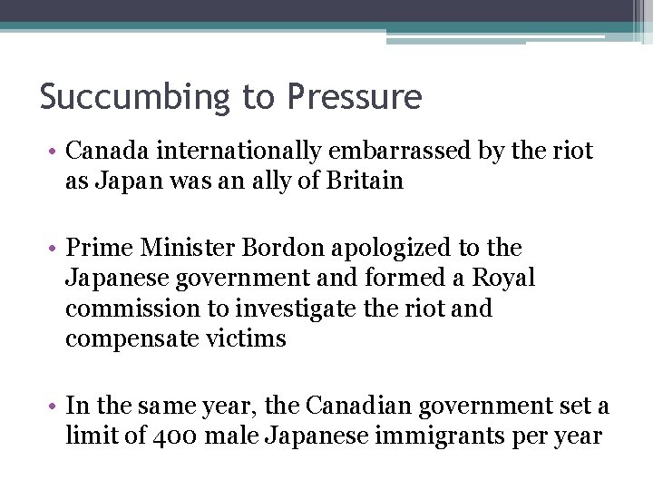Succumbing to Pressure • Canada internationally embarrassed by the riot as Japan was an
