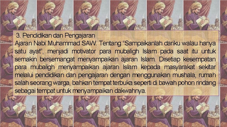3. Pendidikan dan Pengajaran Ajaran Nabi Muhammad SAW. Tentang “Sampaikanlah dariku walau hanya satu