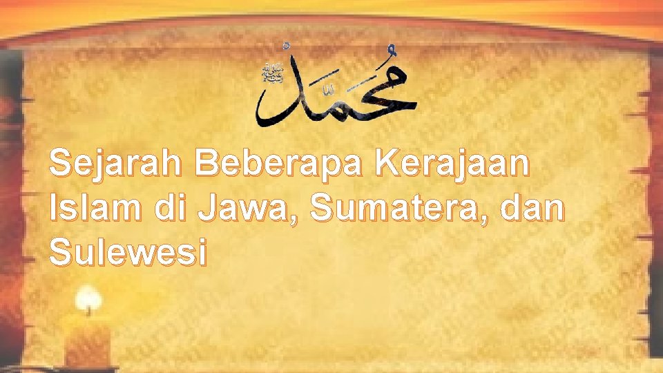Sejarah Beberapa Kerajaan Islam di Jawa, Sumatera, dan Sulewesi 