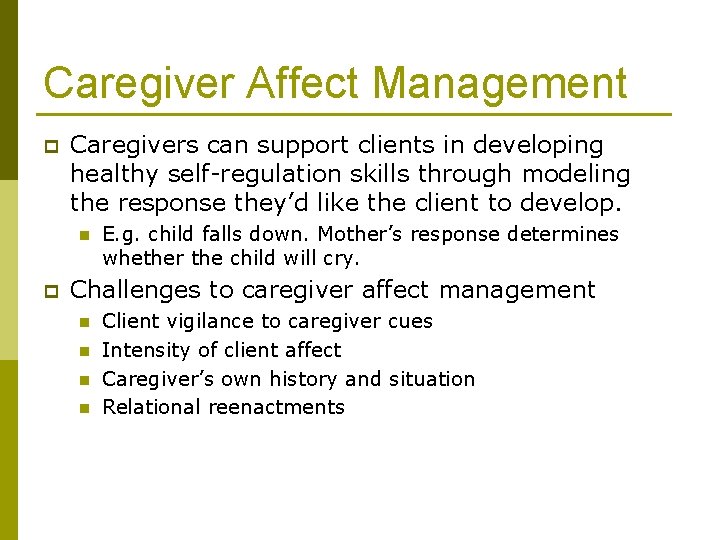 Caregiver Affect Management p Caregivers can support clients in developing healthy self-regulation skills through
