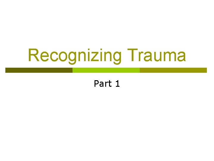 Recognizing Trauma Part 1 