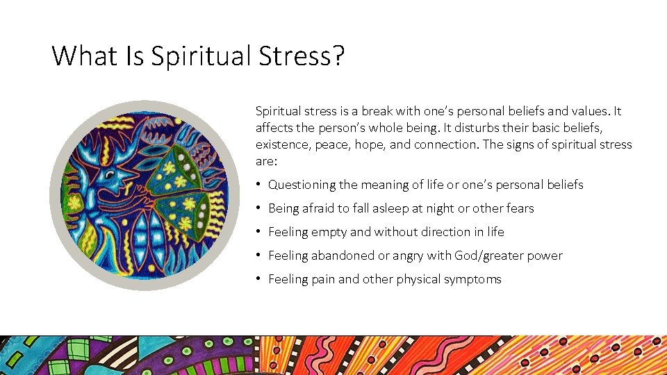What Is Spiritual Stress? Spiritual stress is a break with one’s personal beliefs and