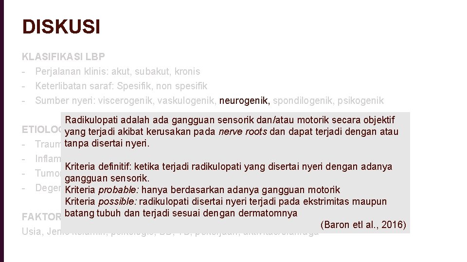 DISKUSI KLASIFIKASI LBP - Perjalanan klinis: akut, subakut, kronis - Keterlibatan saraf: Spesifik, non