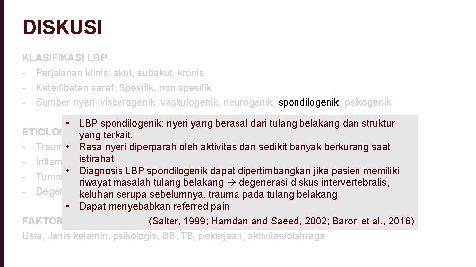 DISKUSI KLASIFIKASI LBP - Perjalanan klinis: akut, subakut, kronis - Keterlibatan saraf: Spesifik, non