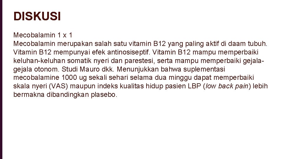 DISKUSI Mecobalamin 1 x 1 Mecobalamin merupakan salah satu vitamin B 12 yang paling
