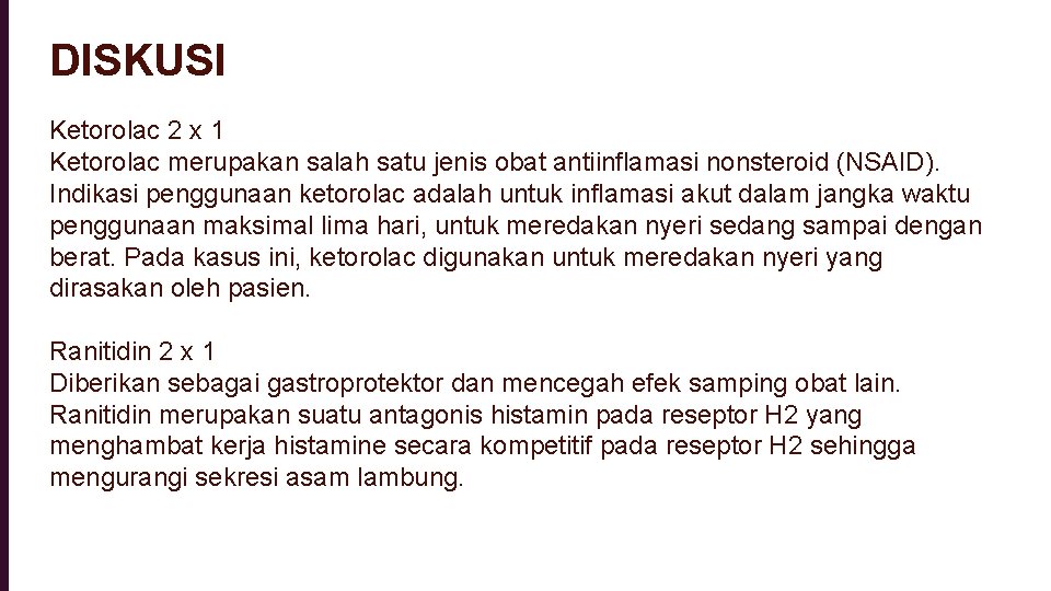 DISKUSI Ketorolac 2 x 1 Ketorolac merupakan salah satu jenis obat antiinflamasi nonsteroid (NSAID).